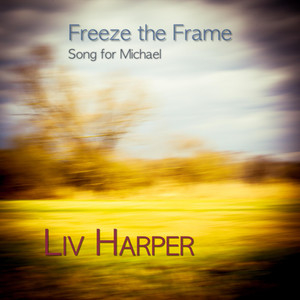 Liv Harper - Freeze The Frame